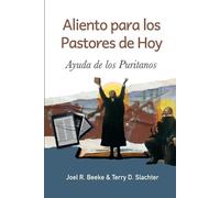 Terry D Slachter Joel R Beeke Aliento para los pastores de hoy (Tascabile)