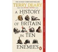Terry Deary A History of Britain in Ten Enemies (Tascabile)