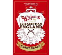 Terry Deary Dangerous Days in Elizabethan England (Tascabile) Dangerous Days