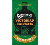 Terry Deary Dangerous Days on the Victorian Railways (Tascabile) Dangerous Days