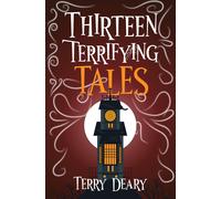 Terry Deary Thirteen Terrifying Tales (Tascabile)