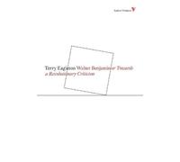 Terry Eagleton Walter Benjamin (Tascabile) Radical Thinkers Set 04