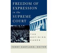 Terry Eastland Freedom of Expression in the Supreme Court (Tascabile)