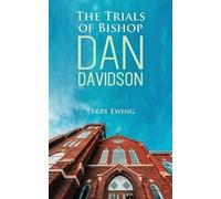 Terry Ewing The Trials of Bishop Dan Davidson (Tascabile)