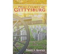 Terry F Bender Perry County at Gettysburg (Copertina rigida)