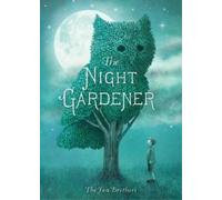 Terry Fan Eric Fan The Night Gardener (Copertina rigida)