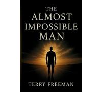 Terry Freeman The Almost Impossible Man (Tascabile)