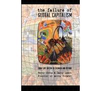 Terry Gibbs Garry Leech The Failure of Global Capitalism (Tascabile)