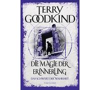 Terry Goodkind Ca Die Magie der Erinnerung - Das Schwert der Wahrhe (Tascabile)