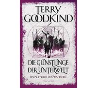 Terry Goodkind Die Günstlinge der Unterwelt - Das Schwert der Wahr (Tascabile)