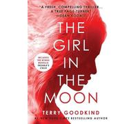 Terry Goodkind The Girl in the Moon (Tascabile)