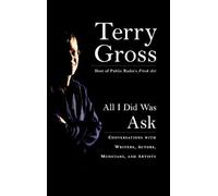 Terry Gross All I Did Was Ask (Copertina rigida)