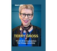 Terry Gross: The Art of Asking Questions That Change Everything