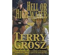 Terry Grosz Hell Or High Water In The Indian Territory (Tascabile)