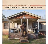Terry 'Harmonica' Bean Drop Dead in Front of Your Door (CD) Album