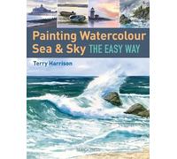 Terry Harrison Painting Watercolour Sea & Sky the Easy Way (Tascabile)