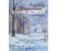 Terry Harrison Painting Watercolour Snow Scenes the Easy Way (Tascabile)