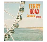 Terry Hoax - Terry Hoax: Celebrate Nothing [CD]