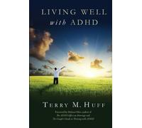 Terry Huff Living Well with ADHD (Tascabile)