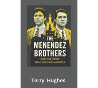 Terry Hughes The Menendez Brothers and the Crime That Shocked Americ (Tascabile)