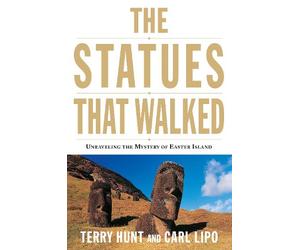 Terry Hunt Carl Lipo The Statues that Walked (Tascabile)