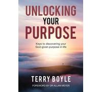 Terry J Boyle Unlocking your Purpose (Tascabile)