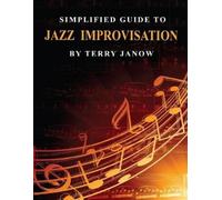 Terry Janow Simplified Guide to Jazz Improvisation (Tascabile)