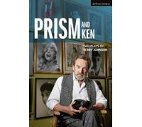Terry Johnson Prism and Ken (Tascabile) Modern Plays