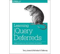 Terry Jones Learning jQuery Deferreds (Tascabile)