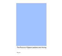 Terry Jox The Future of Space Ladders and Honey (Tascabile)