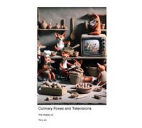 Terry Jox The History of Culinary Foxes and Televisions (Tascabile)