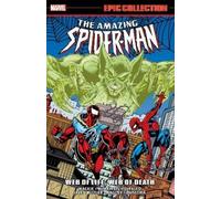 AMAZING SPIDER-MAN EPIC COLLECTION: WEB OF LIFE, WEB OF DEATH