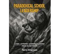 Terry Kharyati Paradoxical School Leadership (Tascabile)