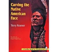 Terry Kramer Carving the Native American Face (Tascabile)