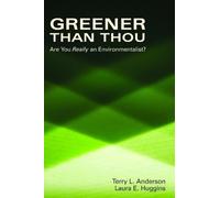 Terry L. Anderson Laura E. Huggins Greener than Thou (Tascabile)