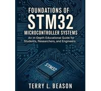 Terry L Beason Foundations of STM32 Microcontroller Systems (Tascabile)