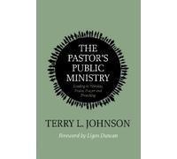 Terry L. Johnson The Pastor's Public Ministry (Tascabile)