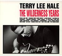 Terry Lee Hale - The Wilderness Years