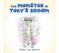 Terry Lee-Smith The Monster in Toby's Dream (Tascabile)