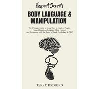 Terry Lindberg Expert Secrets - Body Language & Manipulation (Tascabile)