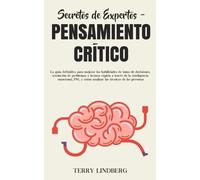 Terry Lindberg Secretos de Expertos - Pensamiento Crítico (Tascabile)