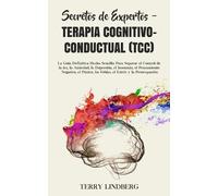 Terry Lindberg Secretos de Expertos - Terapia Cognitivo-Conductual ( (Tascabile)