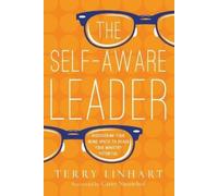 Terry Linhart C The Self-Aware Leader - Discovering Your Blind Spots (Tascabile)