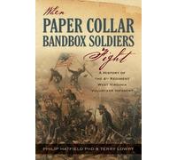 Terry Lowry Philip Hatfield When Paper Collar Bandbox Soldiers Fight (Tascabile)