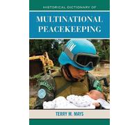 Terry M. Mays Historical Dictionary of Multinational Peacekee (Copertina rigida)