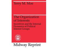 Terry M. Moe The Organization of Interests (Tascabile)
