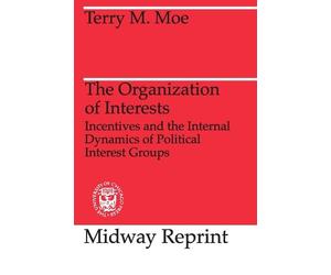 Terry M. Moe The Organization of Interests (Tascabile)