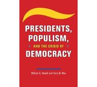 Terry M Moe William G H Presidents, Populism, and the Crisis of Demo (Tascabile)