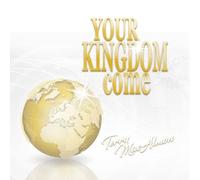 Terry MacAlmon - Your Kingdom Come