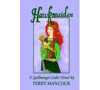 Terry Mancour Hawkmaiden (Tascabile) Spellmonger Cadet